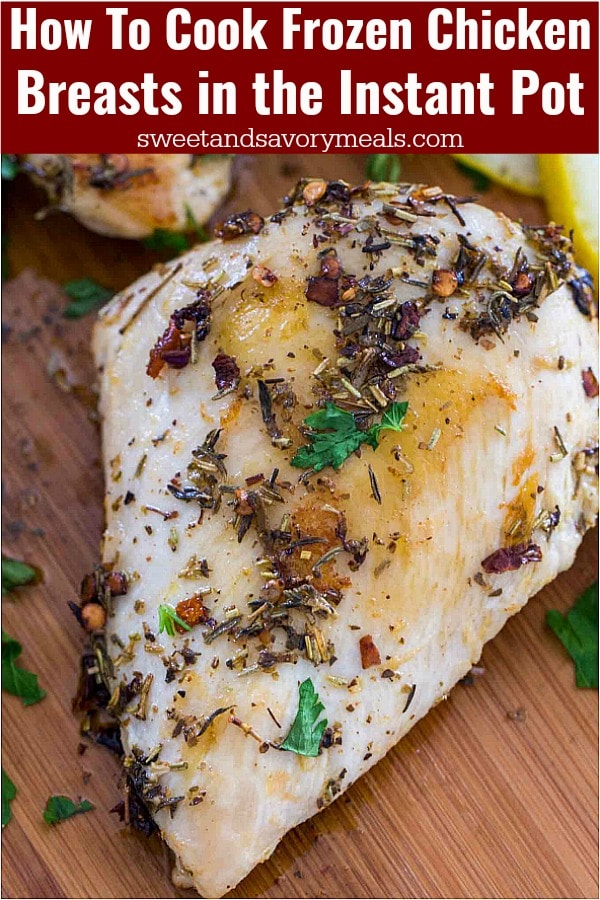 https://sweetandsavorymeals.com/wp-content/uploads/2018/07/How-To-Cook-Frozen-Chicken-Breasts-in-the-Instant-Pot-pin.jpg