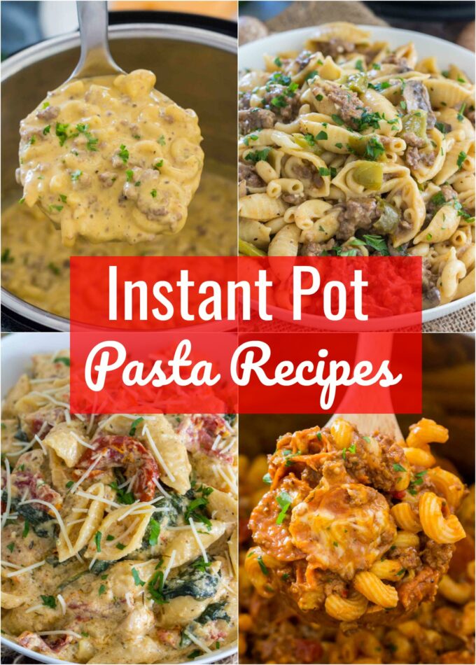 Best Instant Pot Pasta Recipes - Sweet and Savory Meals