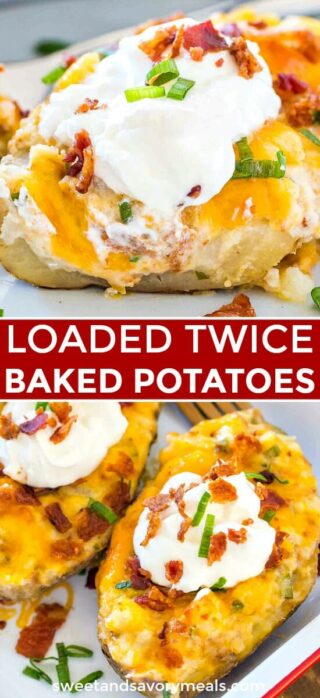 Ultimate Twice Baked Potatoes Recipe - Sweet and Savory Meals
