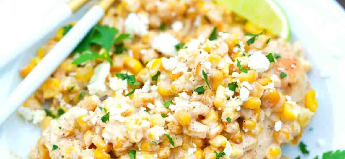 mexican street corn chicken on a plate